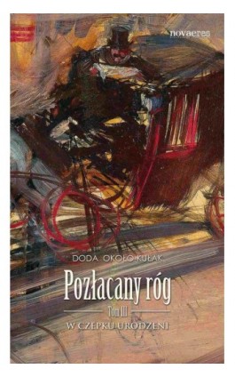 Pozłacany róg. Tom III - Doda Około-Kułak - Ebook - 978-83-7942-278-4