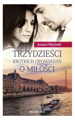 Trzydzieści krótkich opowiadań o miłości - Janusz Niżyński - Ebook - 978-83-8083-411-8