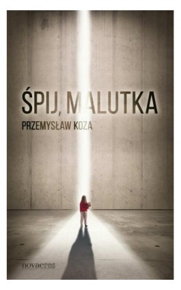 Śpij, malutka - Przemysław Koza - Ebook - 978-83-7942-326-2