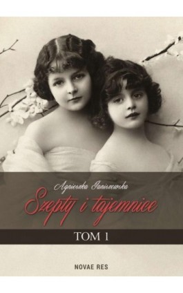 Szepty i tajemnice. Tom I - Agnieszka Janiszewska - Ebook - 978-83-7942-945-5