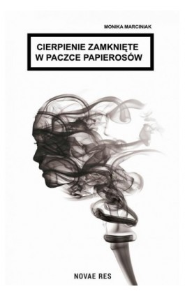 Cierpienie zamknięte w paczce papierosów - Monika Marciniak - Ebook - 978-83-8083-489-7