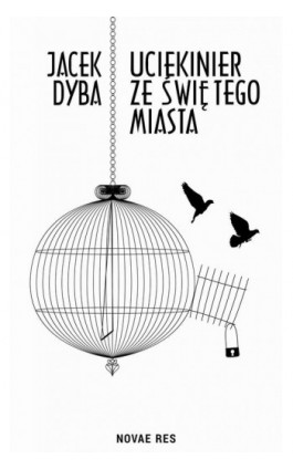 Uciekinier ze świętego miasta - Jacek Dyba - Ebook - 978-83-8083-532-0