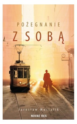 Pożegnanie z sobą - Jarosław Musialik - Ebook - 978-83-8147-881-6