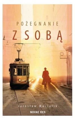 Pożegnanie z sobą - Jarosław Musialik - Ebook - 978-83-8147-881-6