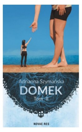 Domek. Tom II - Adrianna Szymańska - Ebook - 978-83-8147-839-7