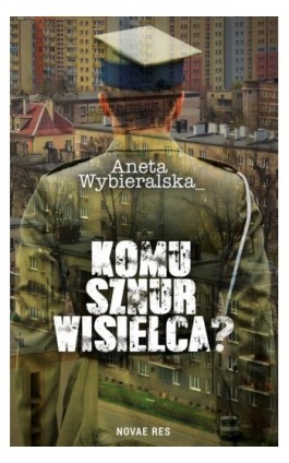 Komu sznur wisielca? - Aneta Wybieralska - Ebook - 978-83-8147-906-6