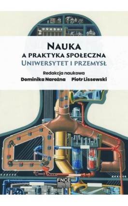 Nauka a praktyka społeczna. Uniwersytet i przemysł - Ebook - 978-83-67786-41-6