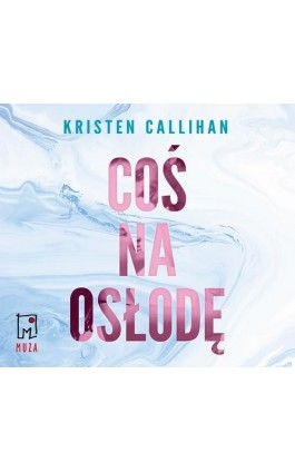 Coś na osłodę - Kristen Callihan - Audiobook - 978-83-287-2929-2