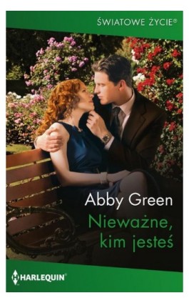 Nieważne, kim jesteś - Abby Green - Ebook - 978-83-276-9511-6