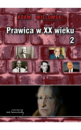 Prawica w XX wieku Tom 2 - Adam Wielomski - Ebook - 978-83-66480-74-2