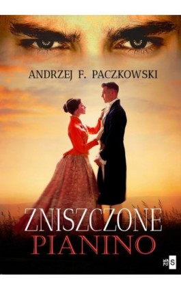 Zniszczone pianino - Andrzej F. Paczkowski - Ebook - 978-83-8290-136-8