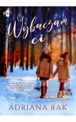 Wybaczam ci - Adriana Rak - Ebook - 978-83-8290-196-2