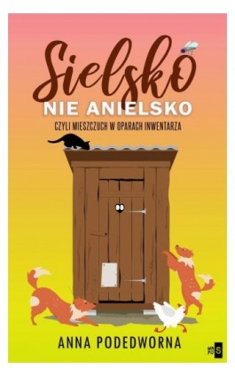 Sielsko, nie anielsko, czyli mieszczuch w oparach inwentarza - Anna Podedworna - Ebook - 978-83-8290-134-4