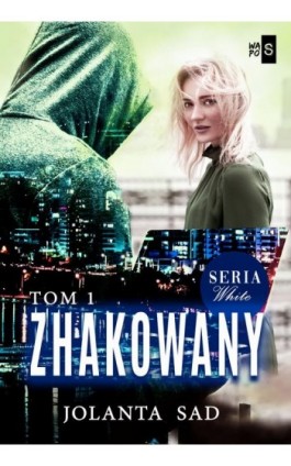 Zhakowany. Tom 1 - Jolanta Sad - Ebook - 978-83-8290-179-5