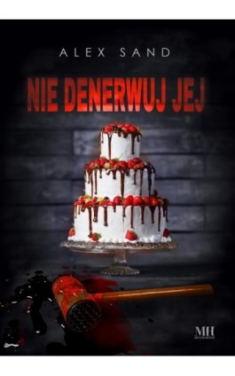 Nie denerwuj jej - Alex Sand - Ebook - 978-83-8290-263-1