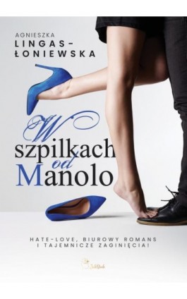 W szpilkach od Manolo - Agnieszka Lingas-Łoniewska - Ebook - 978-83-67685-09-2