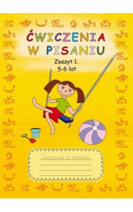 Ćwiczenia w pisaniu. Zeszyt 1 5-6 lat - Beata Guzowska - Ebook - 978-83-8260-076-6