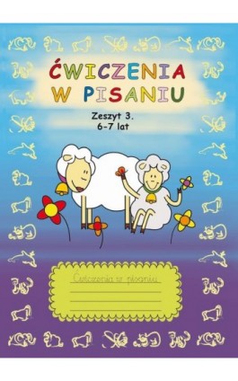 Ćwiczenia w pisaniu. Zeszyt 3 6-7 lat - Beata Guzowska - Ebook - 978-83-8260-078-0