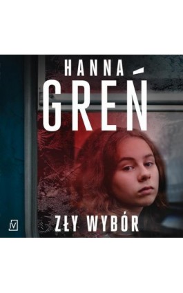 Zły wybór - Hanna Greń - Audiobook - 9788367815680