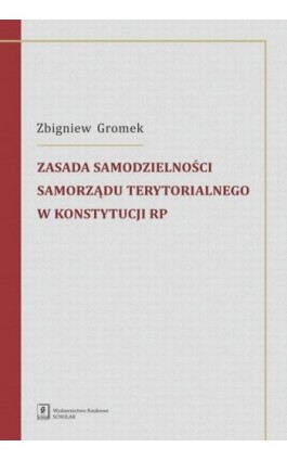 Zasada samodzielności samorządu terytorialnego w Konstytucji RP - Zbigniew Gromek - Ebook - 978-83-66470-92-7