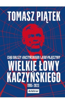 Wielkie łowy Kaczyńskiego - Tomasz Piątek - Ebook - 978-83-66095-44-1
