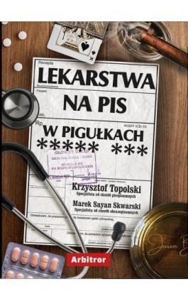 Lekarstwa na PiS w pigułkach - Krzysztof Topolski - Ebook - 978-83-66095-43-4
