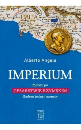 Imperium. Podróż po Cesarstwie Rzymskim śladem jednej monety - Alberto Angela - Ebook - 978-83-07-03467-6