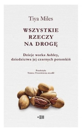 Wszystkie rzeczy na drogę - Tiya Miles - Ebook - 978-83-66778-49-8