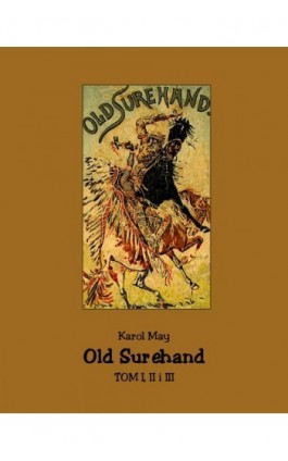 Old Surehand. Tom I, II i III - Karol May - Ebook - 978-83-7639-482-4