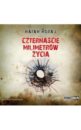 Czternaście milimetrów życia - Natan Noraj - Audiobook - 978-83-7927-615-8