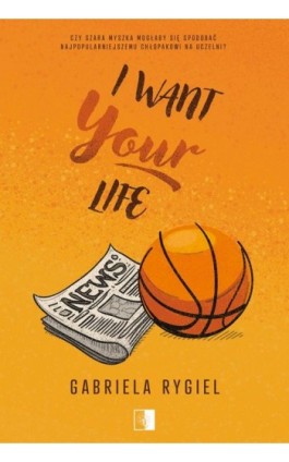 I want your life - Gabriela Rygiel - Ebook - 978-83-8320-866-4