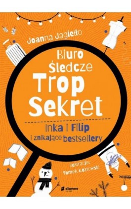 Biuro Śledcze Trop Sekret. Inka i Filip i znikające bestsellery - Joanna Jagiełło - Ebook - 978-83-8251-312-7