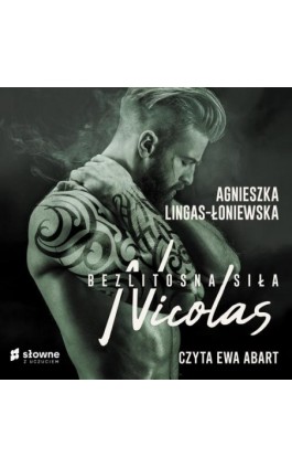 Nicolas. Bezlitosna siła, t. 6 - Agnieszka Lingas-Łoniewska - Audiobook - 978-83-8251-195-6