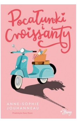 Pocałunki i croissanty - Anne-Sophie Jouhanneau - Ebook - 978-83-8251-135-2