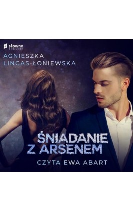 Śniadanie z Arsenem - Agnieszka Lingas-Łoniewska - Audiobook - 978-83-8251-105-5