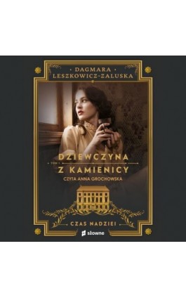 Dziewczyna z kamienicy. Czas nadziei - Dagmara Leszkowicz-Zaluska - Audiobook - 978-83-8251-197-0