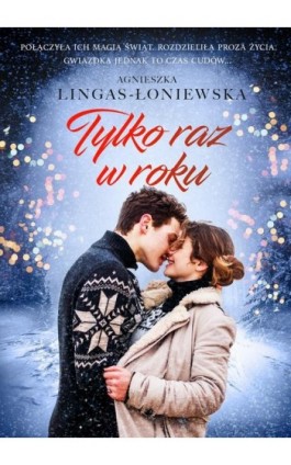 Tylko raz w roku - Agnieszka Lingas-Łoniewska - Ebook - 978-83-8053-670-8