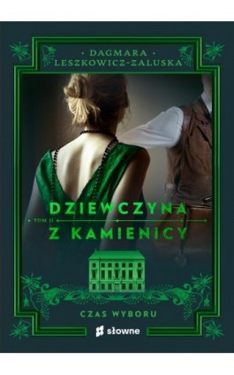 Dziewczyna z kamienicy. Czas wyboru - Dagmara Leszkowicz-Zaluska - Ebook - 978-83-8251-300-4