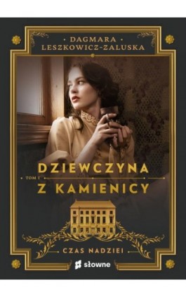 Dziewczyna z kamienicy. Czas nadziei - Dagmara Leszkowicz-Zaluska - Ebook - 978-83-8251-196-3