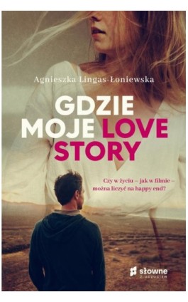 Gdzie moje love story - Agnieszka Lingas-Łoniewska - Ebook - 978-83-8251-296-0