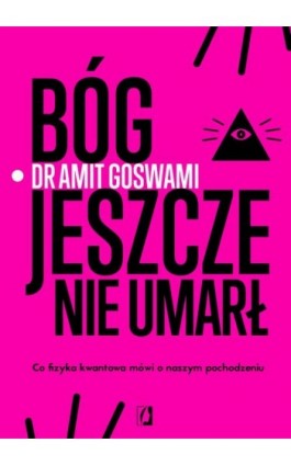 Bóg jeszcze nie umarł - Amit Goswami - Ebook - 978-83-8321-494-8