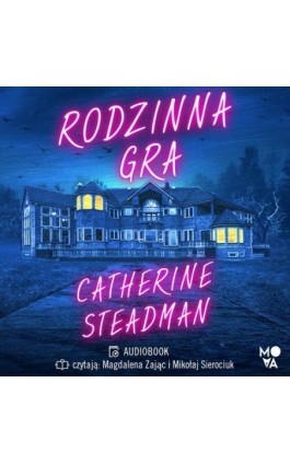 Rodzinna gra - Catherine Steadman - Audiobook - 978-83-8321-567-9