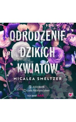 Odrodzenie dzikich kwiatów. Wildflowers. Tom 2 - Micalea Smeltzer - Audiobook - 978-83-8321-422-1