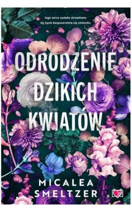 Odrodzenie dzikich kwiatów. Wildflowers. Tom 2 - Micalea Smeltzer - Ebook - 978-83-8321-454-2