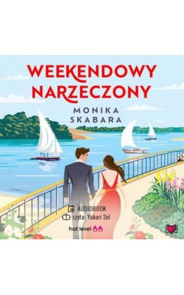 Weekendowy narzeczony - Monika Skabara - Audiobook - 978-83-8321-570-9