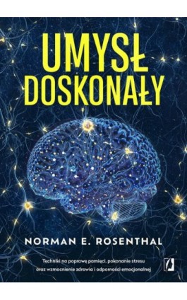 Umysł doskonały - Norman Rosenthal - Ebook - 978-83-8321-510-5