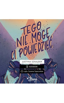 Tego nie mogę ci powiedzieć - Justyna Sznajder - Audiobook - 978-83-66890-92-3