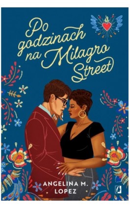 Po godzinach na Milagro Street - Angelina M. Lopez - Ebook - 978-83-8321-560-0