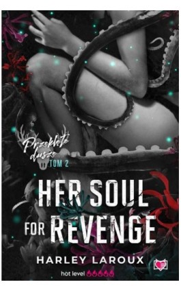 Her Soul for Revenge. Przeklęte dusze. Tom 2 - Harley Laroux - Ebook - 978-83-8321-401-6