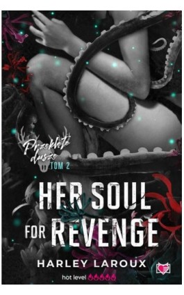 Her Soul for Revenge. Przeklęte dusze. Tom 2 - Harley Laroux - Ebook - 978-83-8321-401-6